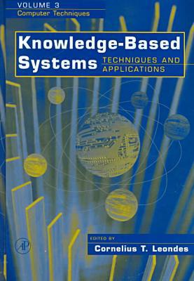 Book Knowledge-based Systems Techniques And Applications, Vol. 3: Systems And Applications free