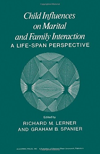 Book Child Influences on Marital and Family Interaction: A Life-Span Perspective free