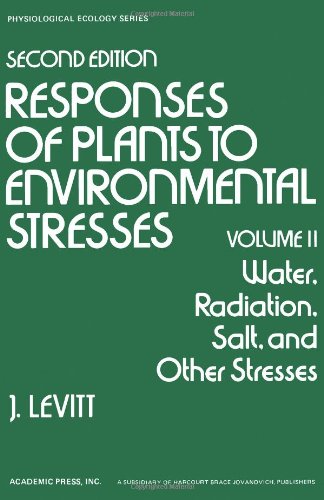 Book Responses of Plants to Environmental Stresses: Water, Radiation, Salt and Other Stresses (Physiological Ecology) free