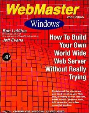 Book Webmaster Windows, Second Edition: How To Build Your Own World-wide Web Server Without Really Trying free