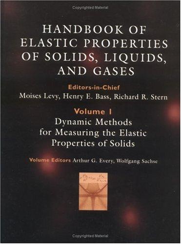 Book Dynamic methods for measuring the elastic properties of solids (Handbook of elastic properties of solids, liguids, and gases) free