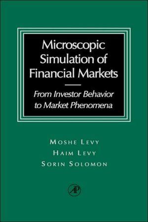 Book Microscopic Simulation of Financial Markets: From Investor Behavior to Market Phenomena free
