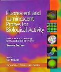 Book Fluorescent and Luminescent Probes for Biological Activity: A Practical Guide to Technology for Quantitative Real-Time Analysis (Biological Techniques Series) free