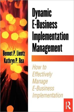 Book Dynamic E-Business Implementation Management: How to Effectively Manage E-Business Implementation (E-Business Solutions) free