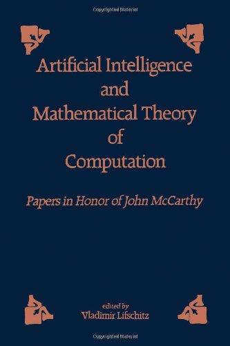 Book Artificial Intelligence and Mathematical Theory of Computation: Papers in Honor of John McCarthy free