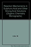 Book Reaction mechanisms in sulphuric acid and other strong acid solutions (Organic chemistry, 23) free