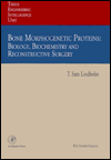 Book Bone Morphogenetic Proteins: Biological Characteristics and Role in Reconstructive Surgery (Biotechnology Intelligence Unit) free