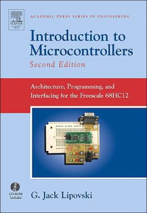 Book Introduction to Microcontrollers: Architecture, Programming, and Interfacing for the Freescale 68HC12 (Academic Press Series in Engineering) free