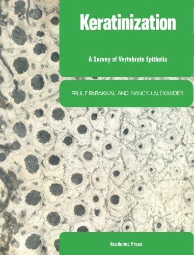 Book Keratinization: A Survey of Vertebrate Epithelia (Cell and tissue specializations) free Book Keratinization: A Survey of Vertebrate Epithelia (Cell and tissue specializations) free