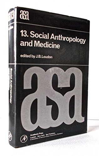 Book Social Anthropology and Medicine (A.S.A. Monograph 13) free