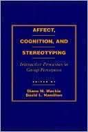 Book Affect, Cognition and Stereotyping: Interactive Processes in Group Perception free
