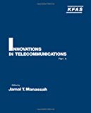 Book Innovations in Telecommunications, Part A (International symposia of the Kuwait Foundation) free