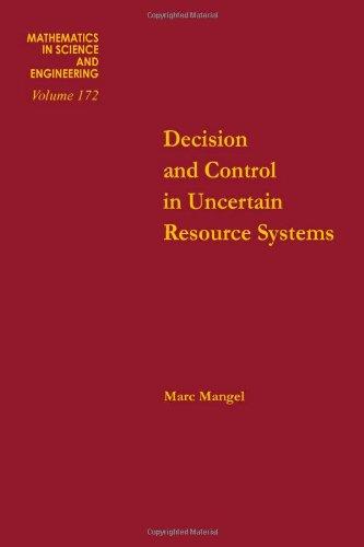 Book Decision and control in uncertain resource systems, Volume 172 (Mathematics in Science and Engineering) free