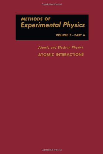 Book Atomic and Electron Physics, Volume 7A: Atomic Interactions (Methods in Experimental Physics) free
