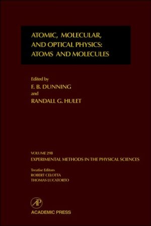 Book Atomic, Molecular, and Optical Physics: Atoms and Molecules (Volume 29B) (Experimental Methods in the Physical Sciences, Volume 29B) free