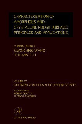 Book Characterization of Amorphous and Crystalline Rough Surface -- Principles and Applications (Volume 37) (Experimental Methods in the Physical Sciences, Volume 37) free