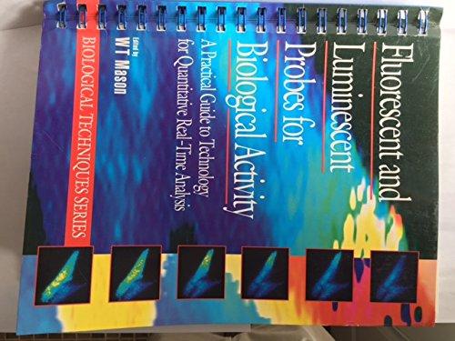 Book Fluorescent and Luminescent Probes for Biological Activity: A Practical Guide to Technology for Quantitative Real-Time Analysis (Biological Techniques Series) free