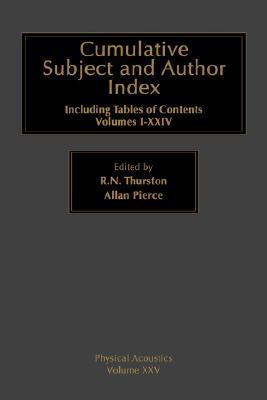 Book Cumulative Subject and Author Index: Including Tables of Contents, Volumes 1-24 (Physical Acoustics, Vol. 25) free