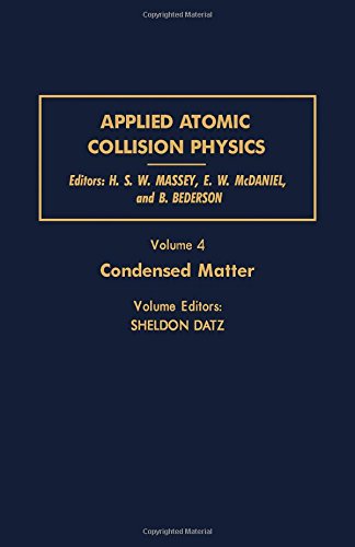 Book Applied Atomic Collision Physics Vol. 4:  Condensed Matter (Pure & Applied Physics) free