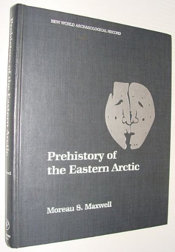 Book Prehistory of the Eastern Arctic (New World Archaeological Record) free