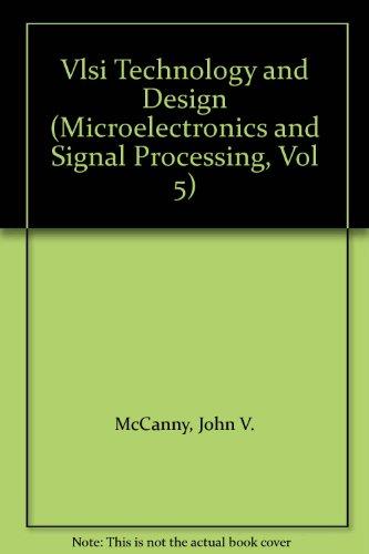 Book Vlsi Technology and Design (Microelectronics and Signal Processing, Vol 5) free