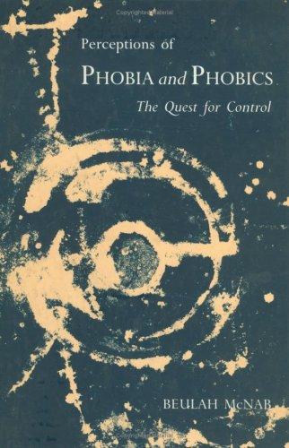 Book Perceptions Of Phobia And Phobics: The Quest For Control free