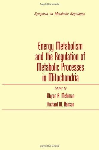 Book Energy metabolism and the regulation of metabolic processes in mitochondria;: Proceedings of a symposium held at the University of Nebraska Medical ... 3-4, 1971 (Symposia on metabolic regulation) free
