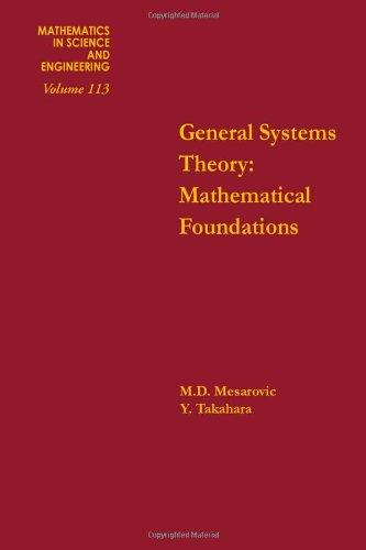 Book General Systems Theory: Mathematical Foundations (Mathematics in Science and Engineering) free