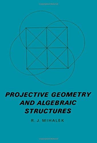 Book Projective Geometry and Algebraic Structures free