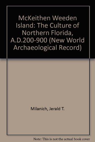 Book McKeithen Weeden Island: The Culture of Northern Florida, A.D. 200-900 (New World Archaeological Record) free