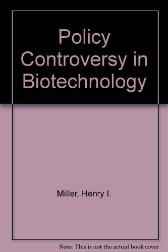 Book Policy Controversy in Biotechnology: An Insider's View (Biotechnology Intelligence Unit) free