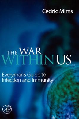Book The War Within Us: Everyman's Guide to Infection and Immunity free