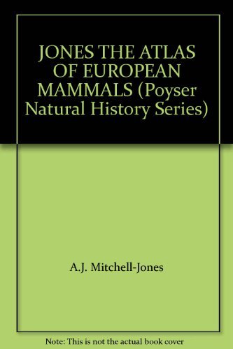 Book Jones The Atlas Of European Mammals (poyser Natural History Series) free