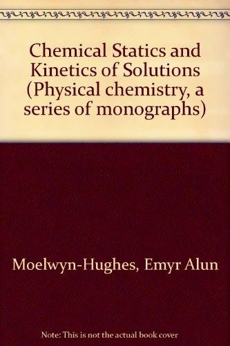 Book The chemical statics and kinetics of solutions (Physical chemistry) free