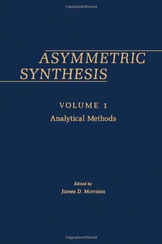 Book Asymmetric Synthesis. Volume 1: Analytical Methods free