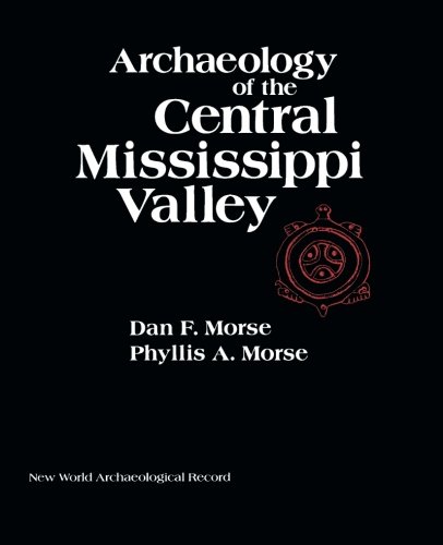 Book Archaeology of the Central Mississippi Valley (New World Archaeological Record Ser) free