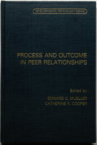 Book Process And Outcome In Peer Relationships (developmental Psychology Series) free