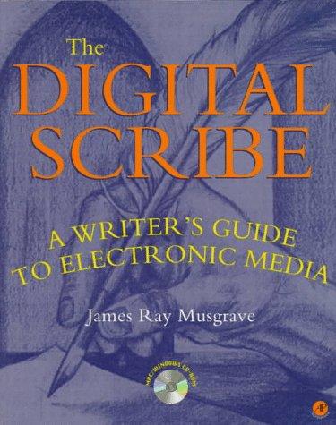 Book The Digital Scribe: A Writer's Guide To Electronic Media free