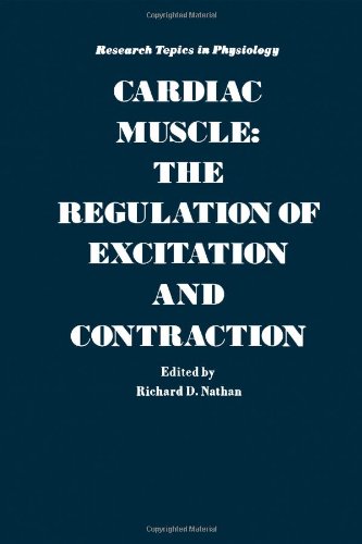 Book Cardiac Muscle: The Regulation of Excitation and Contraction (Research Topics in Physiology, Vol 8) free