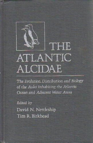 Book The Atlantic Alcidae: The Evolution, Distribution and Biology of the Auks Inhabiting the Atlantic Ocean and Adjacent Water Areas free