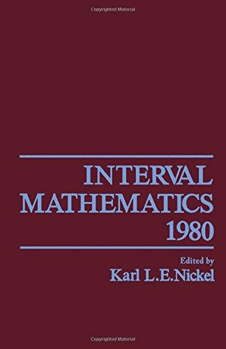 Book Interval mathematics 1980: Proceedings of an International Symposium on Interval Mathematics, held at the Institut für Angewandte Mathematik, Universität Freiburg i. Br., Germany, May 27-31, 1980 free
