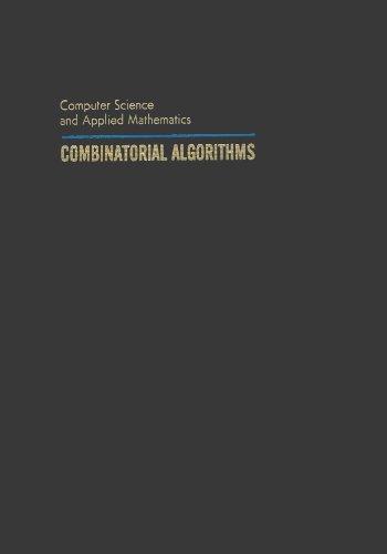 Book Combinatorial algorithms (Computer science and applied mathematics) free
