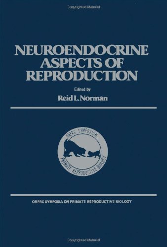 Book Neuroendocrine Aspects of Reproduction: A Volume in Orprc Symposia on Primate Reproductive Biology Series free