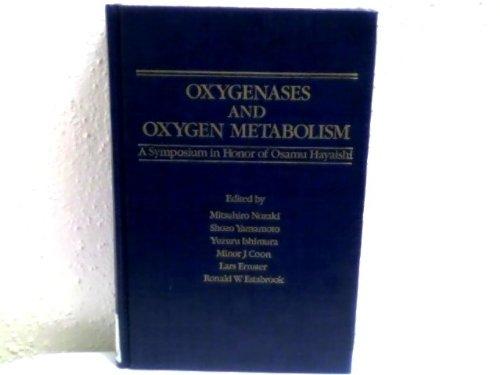 Book Oxygenases And Oxygen Metabolism: A Symposium In Honor Of Osamu Hayaishi free