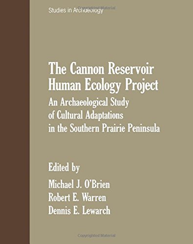 Book The Cannon Reservoir Human Ecology Project: An archaeological study of cultural adaptations in the Southern Prairie Peninsula (Studies in archaeology) free