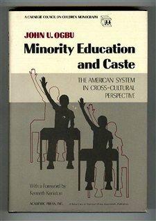 Book Minority Education and Caste: The American System in Cross-Cultural Perspective (A CARNEGIE COUNCIL ON CHILDREN MONOGRAPH) free