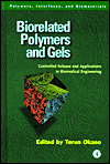 Book Biorelated Polymers and Gels: Controlled Release and Applications in Biomedical Engineering (Polymers, Interfaces and Biomaterials) free