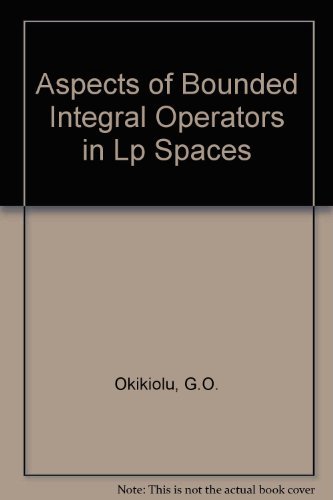 Book Aspects of the theory of bounded integral operators in Lp-spaces free