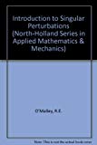 Book Introduction to singular perturbations (Applied mathematics and mechanics) free