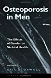 Book Osteoporosis in Men: The Effects of Gender on Skeletal Health free